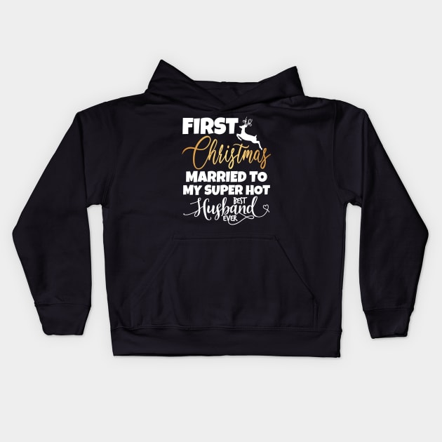 First Christmas Married To My Super Hot Husband Kids Hoodie by Work Memes